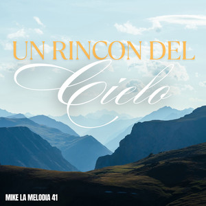 Un Rincon del Cielo by Mike La Melodia 41