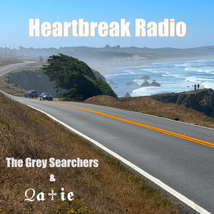 Heartbreak Radio by The Grey Searchers, Qatie