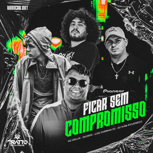 Ficar Sem Compromisso (feat. TRATTO DE LA CALLE & DJ Iván Figueredo) [Arrocha Rkt]