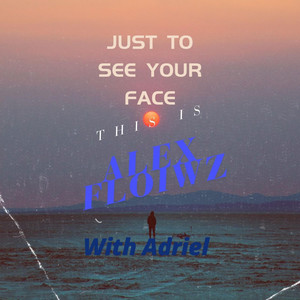 Just To See Your Face