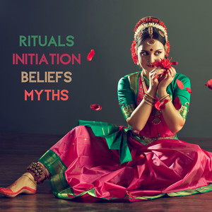 Rituals, Initiation, Beliefs, Myths album