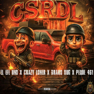 CSRDL by Golpe INK, EFE UNO, DRAKO, PEQUE, CRAZY LONER