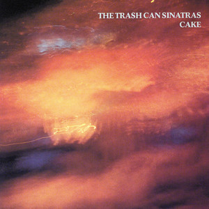 Cake - Album by Trashcan Sinatras | Spotify