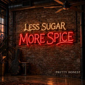 Less Sugar More Spice by PRETTY HONEST