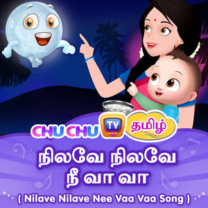 Nilave Nilave Nee Vaa Vaa Song by ChuChuTV Tamil