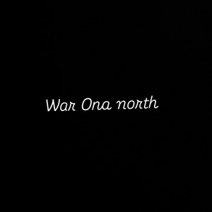 War Ona North by Dbg Mike, Baby Drench, Dbg Draco
