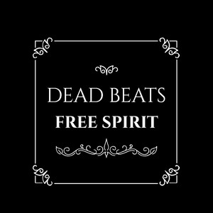 Deadbeats - Free Spirit