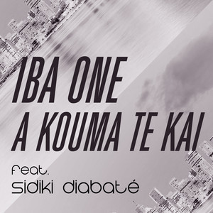 *Iba One* & Sidiki Diabaté - A kouma te kai