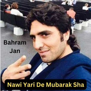 Bahram Jan - Nawi Yari De Mubarak Sha