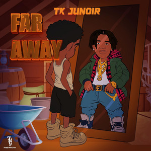 Tk Junior Far away