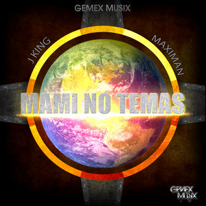 Mami No Temas by Gemex Musix, J-King, Maximan