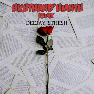 Ukuthand'umntu by DeeJaY Sthesh, Eastern Boyz, Olothando Ndamase