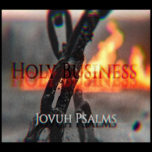 Holy Business by Jovuh Psalms