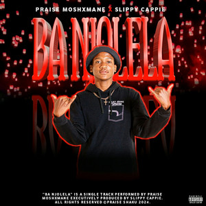 Ba Njolela by Praise Moshxmane, Slippy Cappie