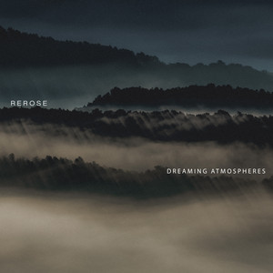 Dreaming Atmospheres by Rerose