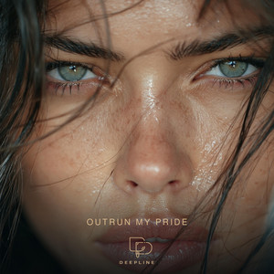 OUTRUN MY PRIDE by DEEPLINE