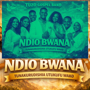 Ndio Bwana Tunakurudishia Utukufu Wako by Tuzo Jerome Tz