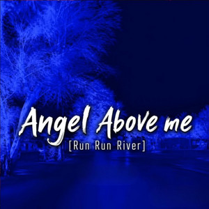 Angel above me (Run Run River) by American Vibes