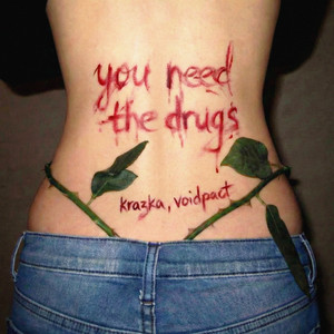 You Need the Drugs