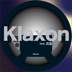 Klaxon by Water, 武蔵