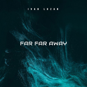 Ivan Luzan — Far Far Away