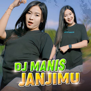 DJ Manis Janjimu by DJ Rackel