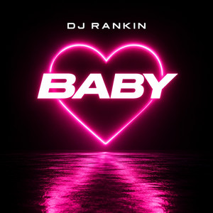 Baby by DJ Rankin