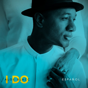 I Do (Espaol) - song and lyrics by Aloe Blacc | Spotify
