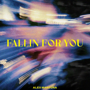 Fallin for You by Alex Martura