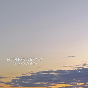 Endless Dream by Oleksandr Chukhlib