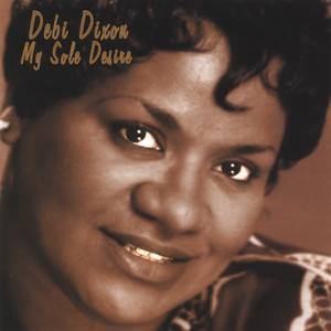 My Sole Desire - Album by Debi Dixon | Spotify