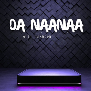 Alim Masroor - Da Naanaa