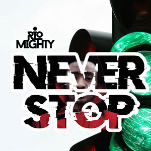 Never Stop by Rio Mighty