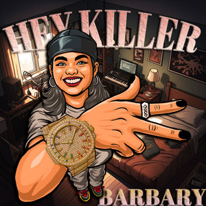 hey killer by BARBARY