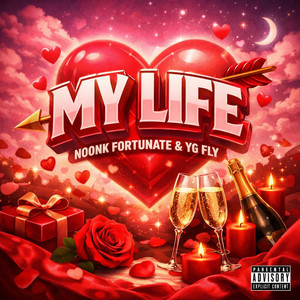 MY LIFE (YG FLY) by Noonk Fortunate x JR11CH, Noonk Fortunate, YG FLY