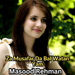 Masood Rehman - Za Musafar Da Bal Watan Yam