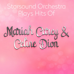 Starsound Orchestra Plays Hits Of Mariah Carey & Celine Dion album