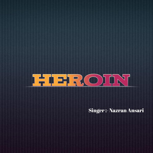 Nazran Ansari - Heroin