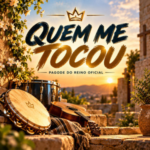 Quem me tocou - Special Version by Pagode do Reino