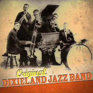 Original Dixieland Jazz Band - Album by Original Dixieland Jazz
