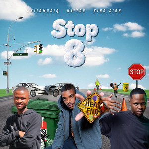 Stop 8 by AkiidMusiq, Naitor, KINGSIRH