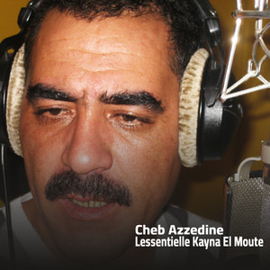 Azzedine - Lessentielle Kayna El Moute