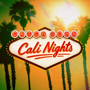 Cali Nights by Catch John