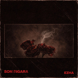 Son Sigara by Ezha