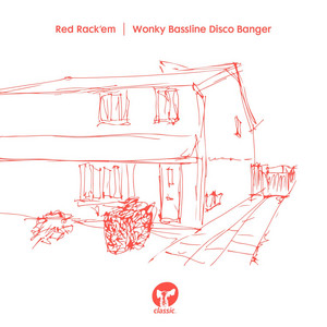 Wonky Bassline Disco Banger - Radio Edit by Red Rack'Em