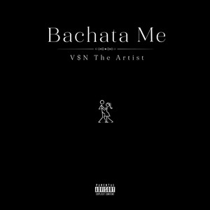 Bachata Me by V$n The Artist
