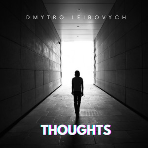 Dmytro Leibovych — Thoughts