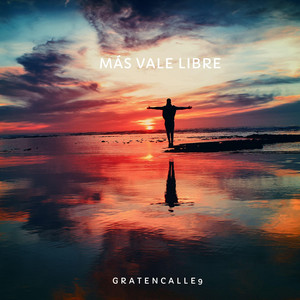 Más Vale Libre by Gratencalle9