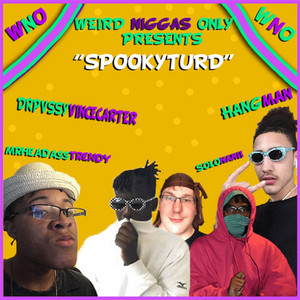 SpookyTurd by MrHeadA$$Trendy, SoloNanii, Hangman, DrPvssyVinceCarter