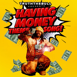 Havin Money Theme Song by TruththeBull